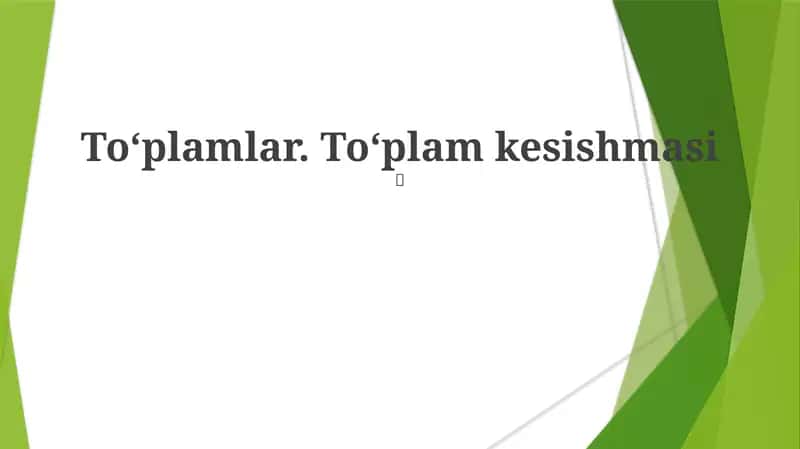 To'plamlar. To'plam kesishmasi