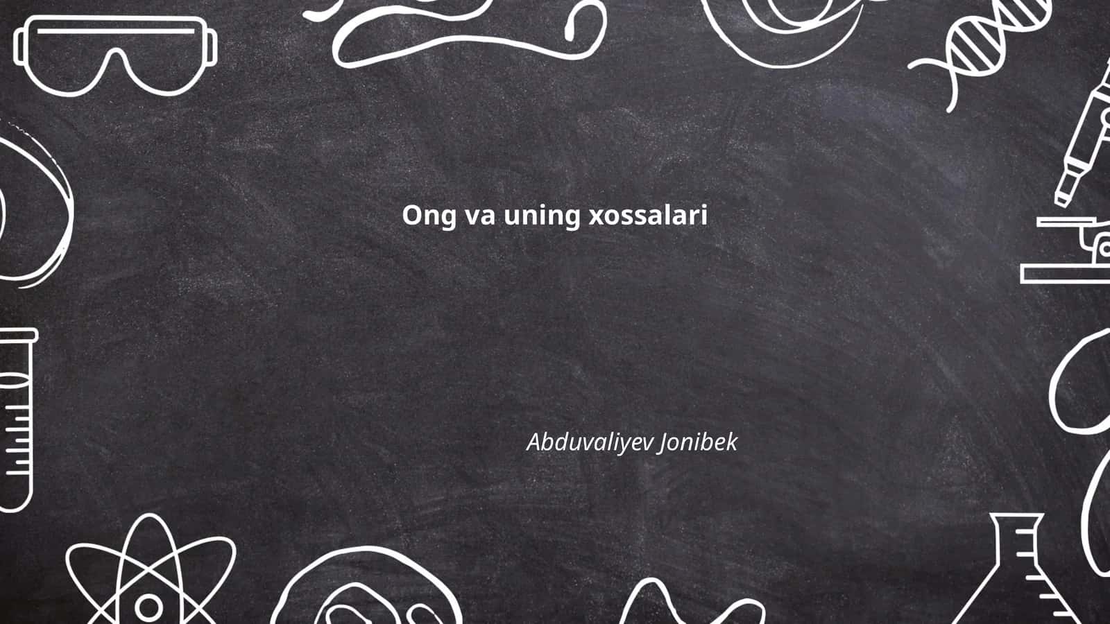 Ong va uning xossalari