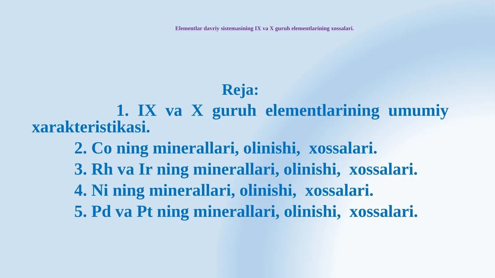 Elementlardavriysistemasining IX va X guruhelementlarining xossalari