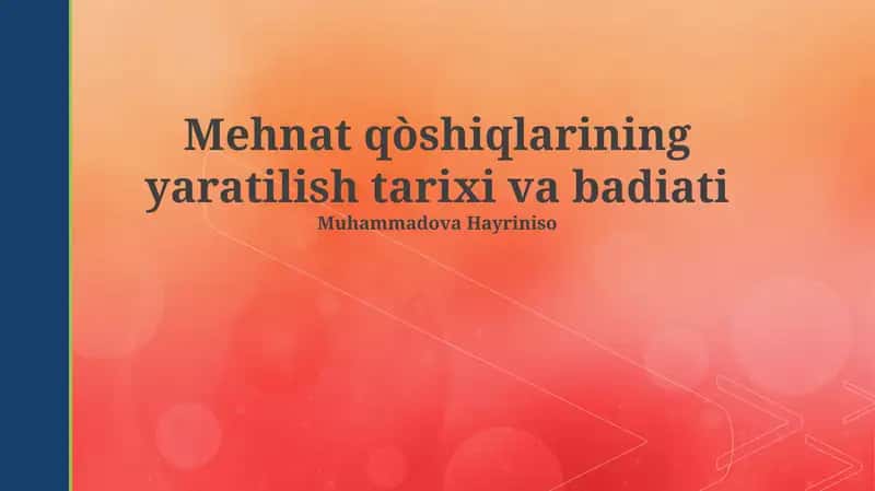 Mehnat qo'shiqlarining yaratilish tarixi va badiati