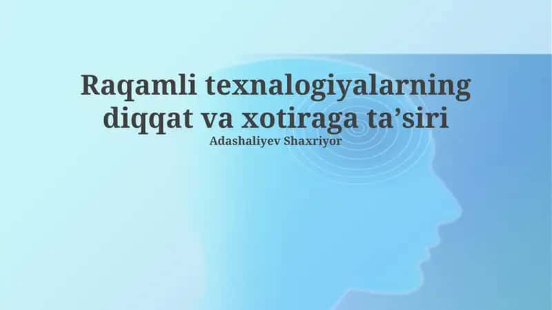 Raqamli texnologiyalarning diqqat va xotiraga taʼsiri