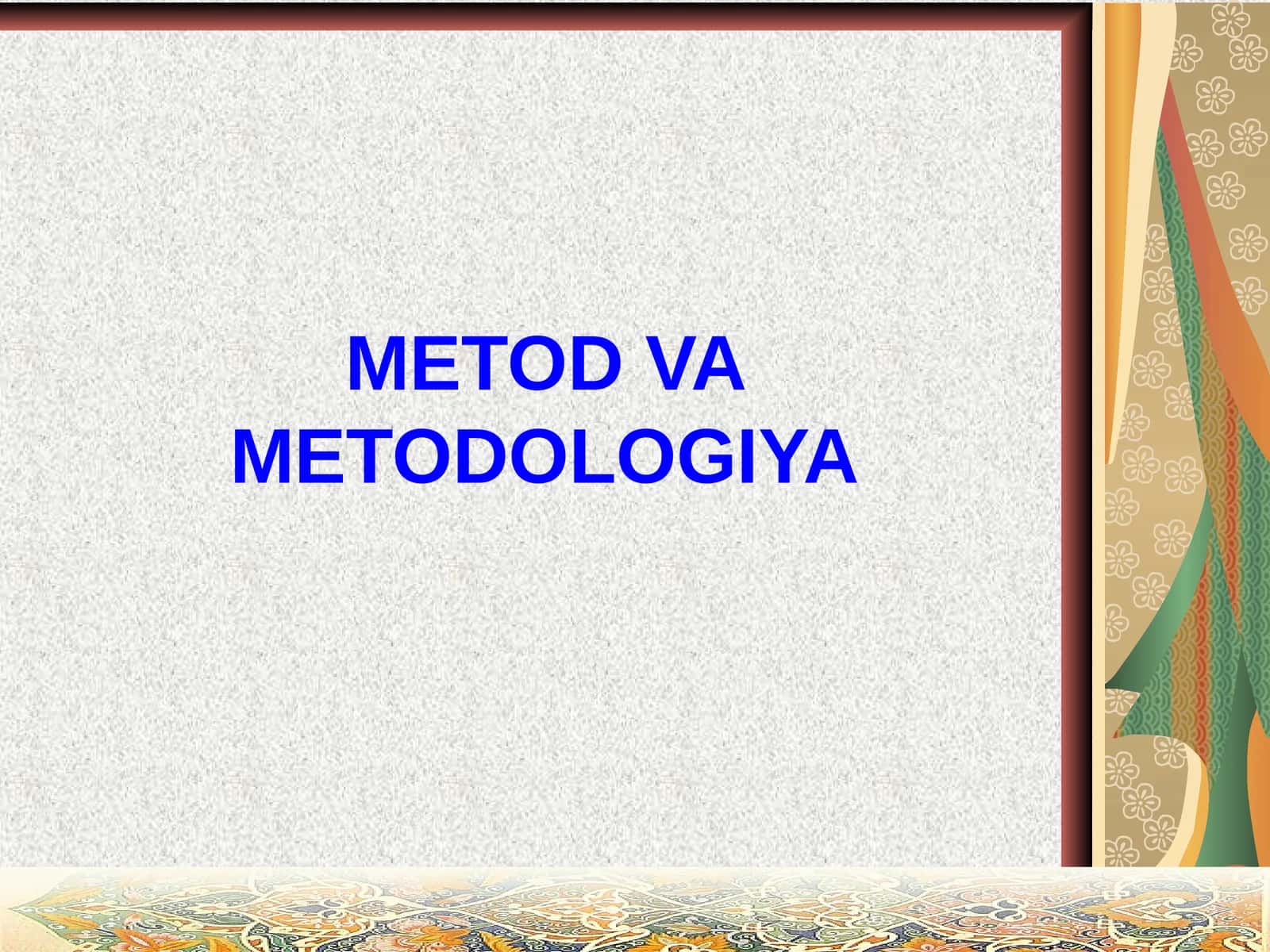 METOD VA METODOLOGIYA