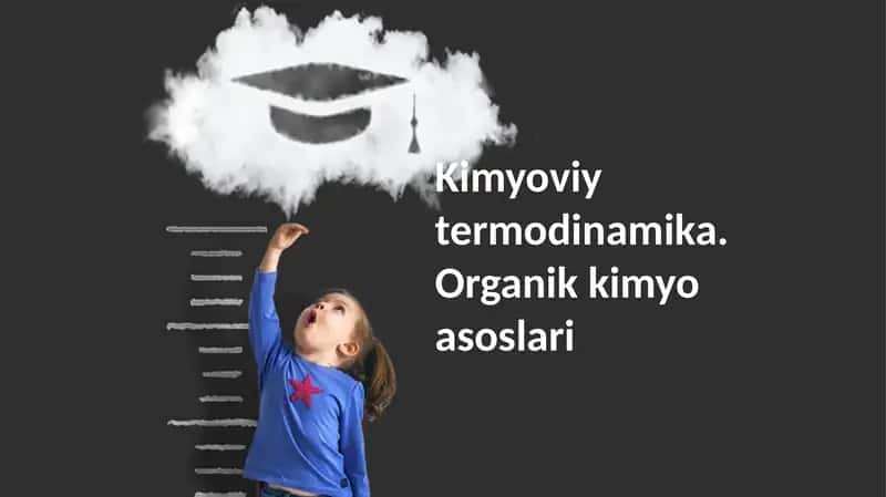 Kimyoviy termodinamika.Organik kimyo asoslari