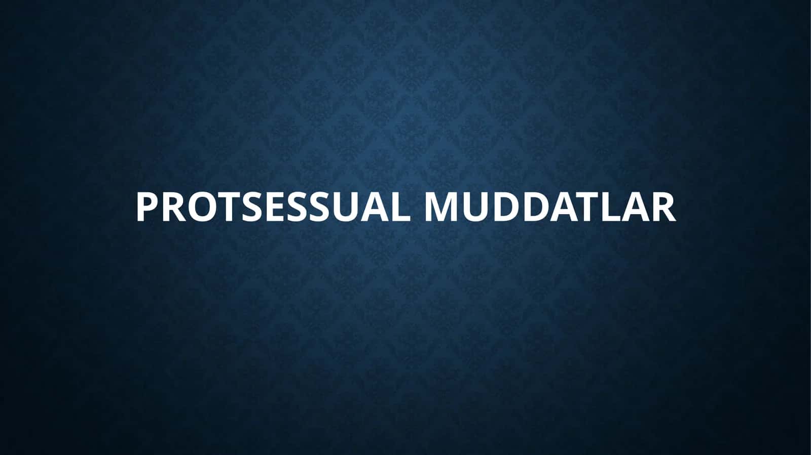 Protsessual muddatlar