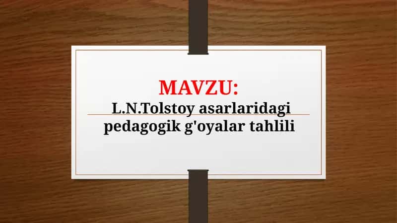 L.N.Tolstoy asarlaridagi pedagogik g'oyalar tahlili (TAQDIMOT)