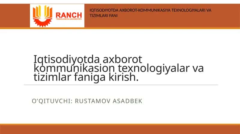 IQTISODIYOTDA AXBOROT-KOMMUNIKASIYA TEXNOLOGIYALARI VA TIZIMLARI FANI