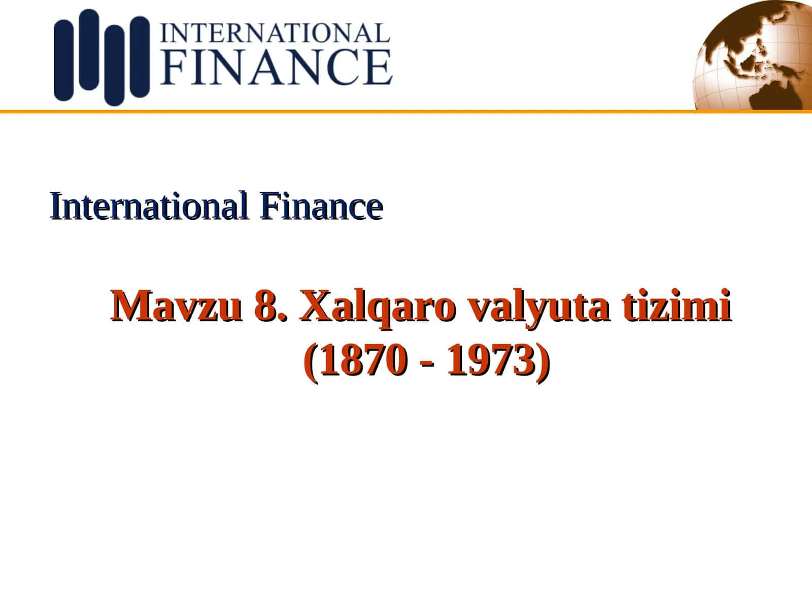 Mavzu 8. Xalqaro valyuta tizimi (1870 - 1973)
