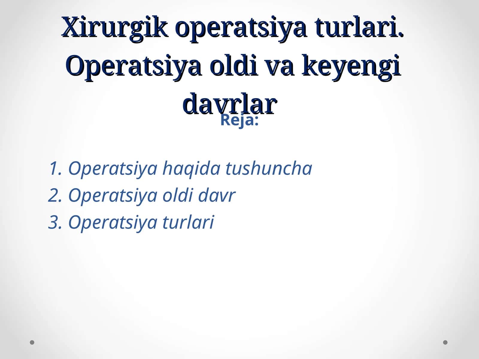 Xirurgik operatsiya turlari. Operatsiya oldi va keyengi davrlar
