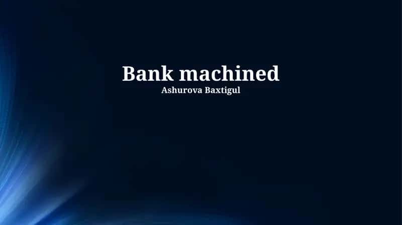 Bank machined