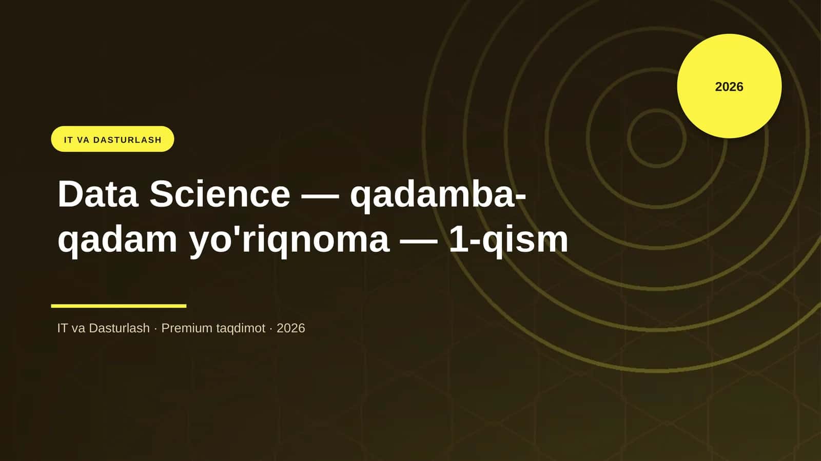 Data Science — qadamba-qadam yo'riqnoma — 1-qism