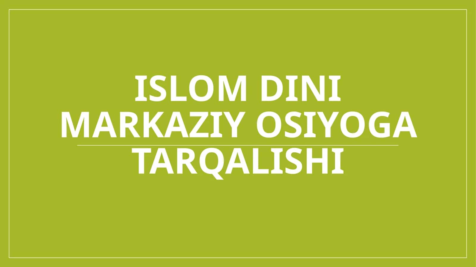 Islom dinining Markaziy Osiyoga tarqalishi