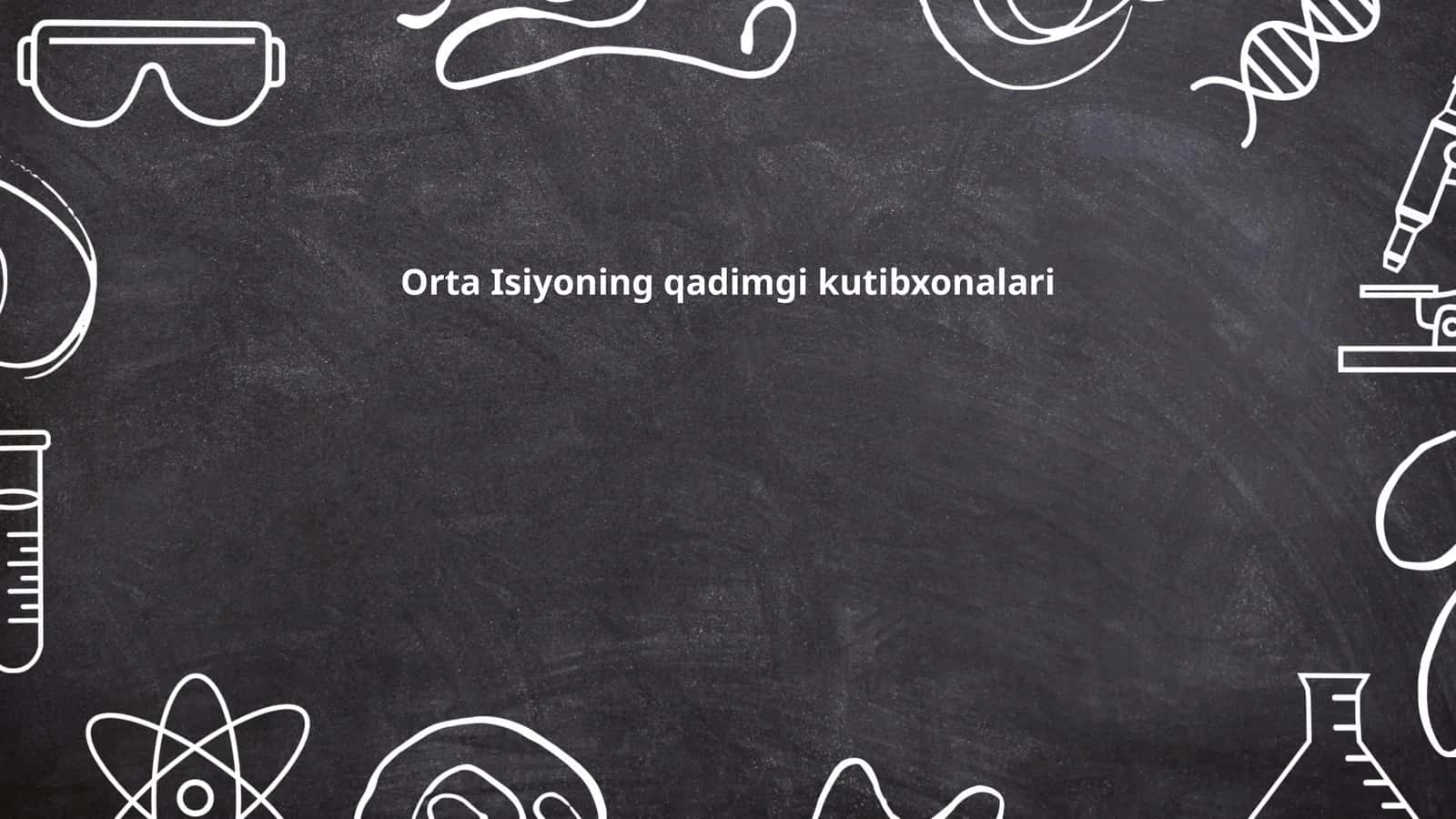 Orta Isiyoning qadimgi kutibxonalari
