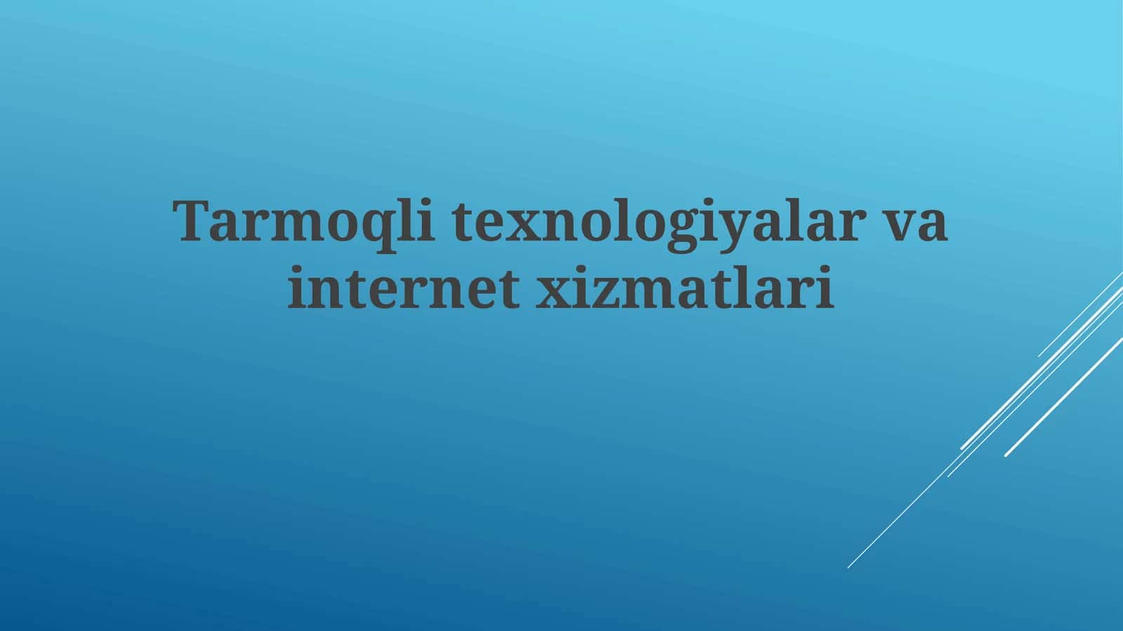 Tarmoqli texnologiyalar va internet xizmatlari