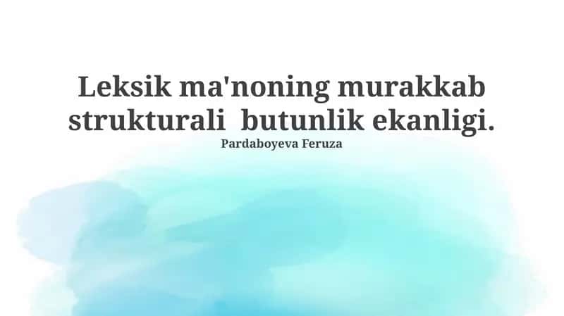 Leksik ma'noning murakkab strukturali butunlik ekanligi