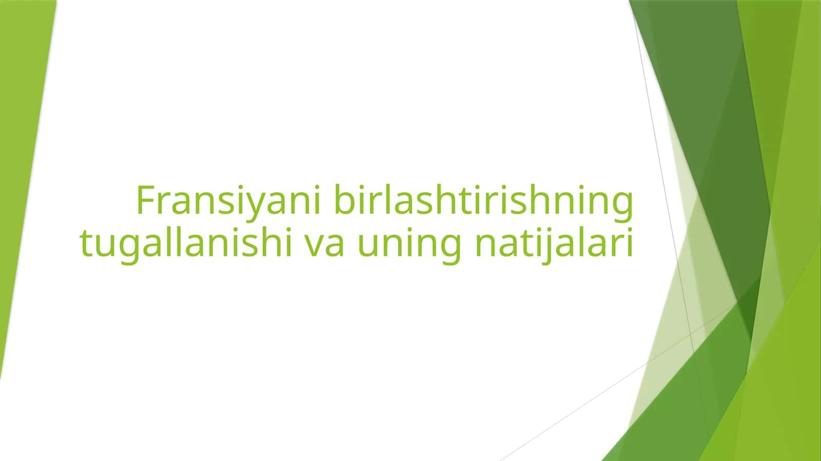 Fransiyani birlashtirish uning tugallanishi va natijalari