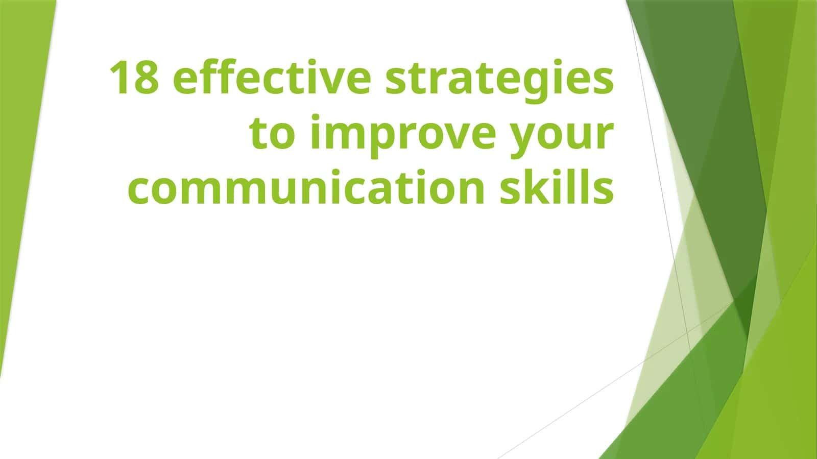 18 effective strategies to improve your communication skills