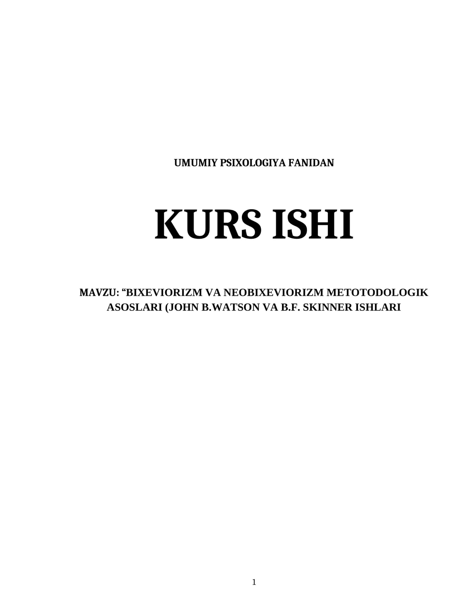 BIXEVIORIZM VA NEOBIXEVIORIZM METOTODOLOGIK ASOSLARI (JOHN B.WATSON VA B.F. SKINNER ISHLARI