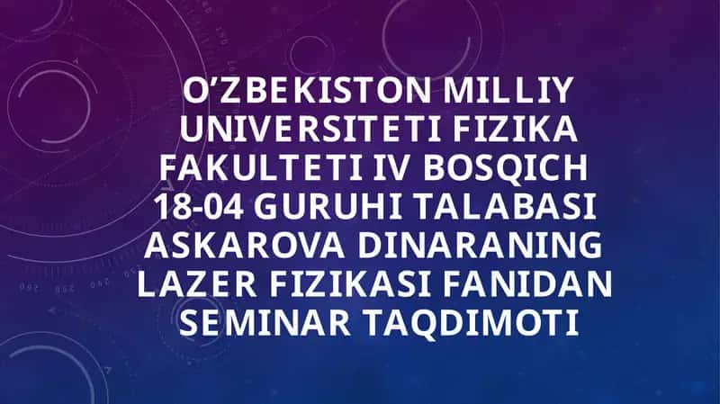 Lazerning ishlash prinsipia asoslari