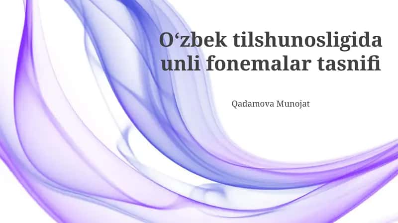 Oʻzbek Tilining Unli Fonemalari Tasnifi