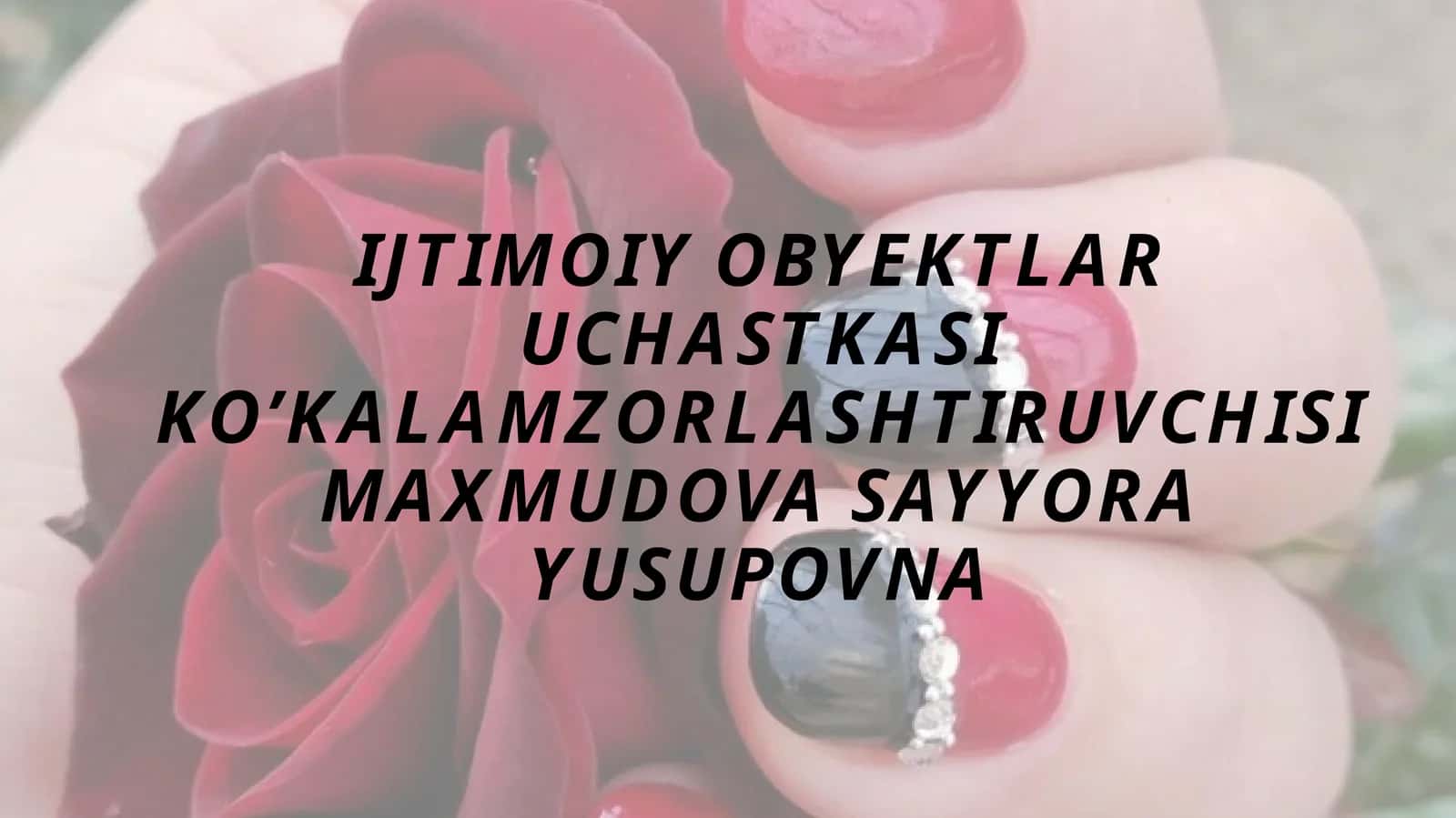 IJTIMOIY OBYEKTLAR UCHASTKASI KO’KALAMZORLASHTIRUVCHISI MAXMUDOVA SAYYORA YUSUPOVNA