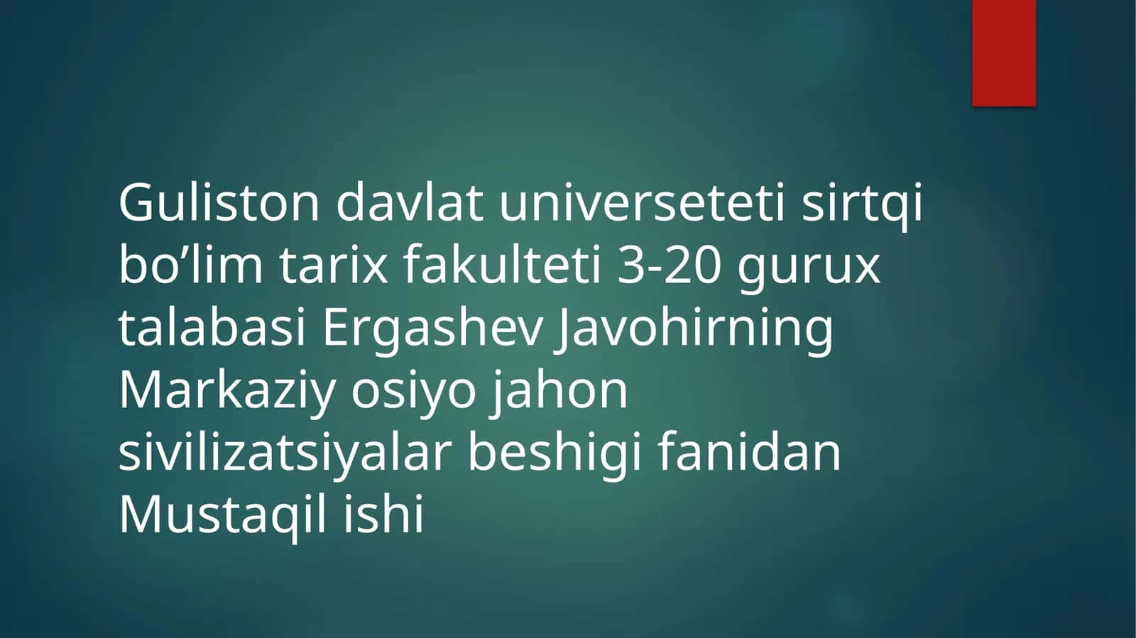 Markaziy osiyo jahon sivilizatsiyalar beshigi fanidan Mustaqil ishi