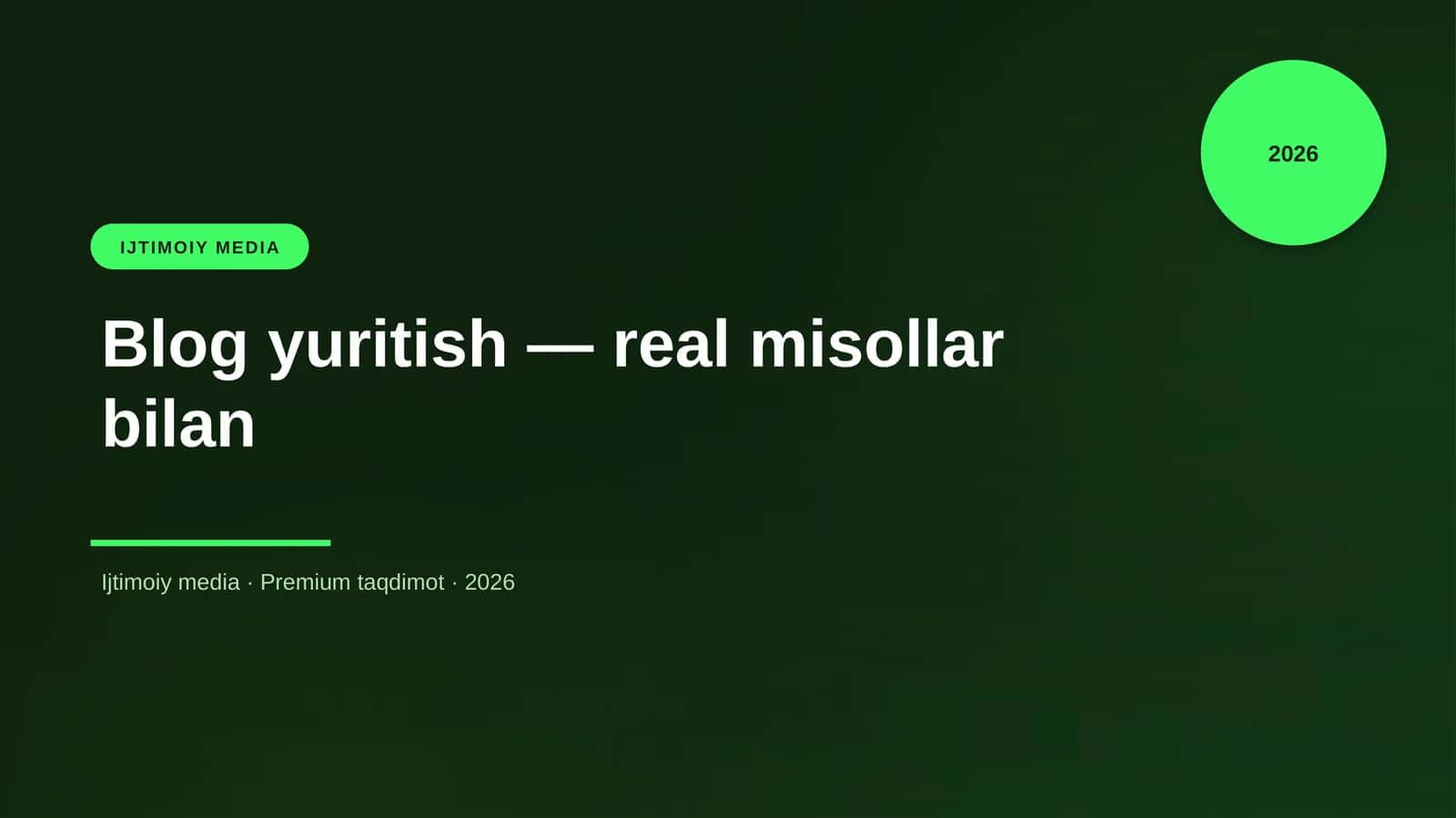 Blog yuritish — real misollar bilan