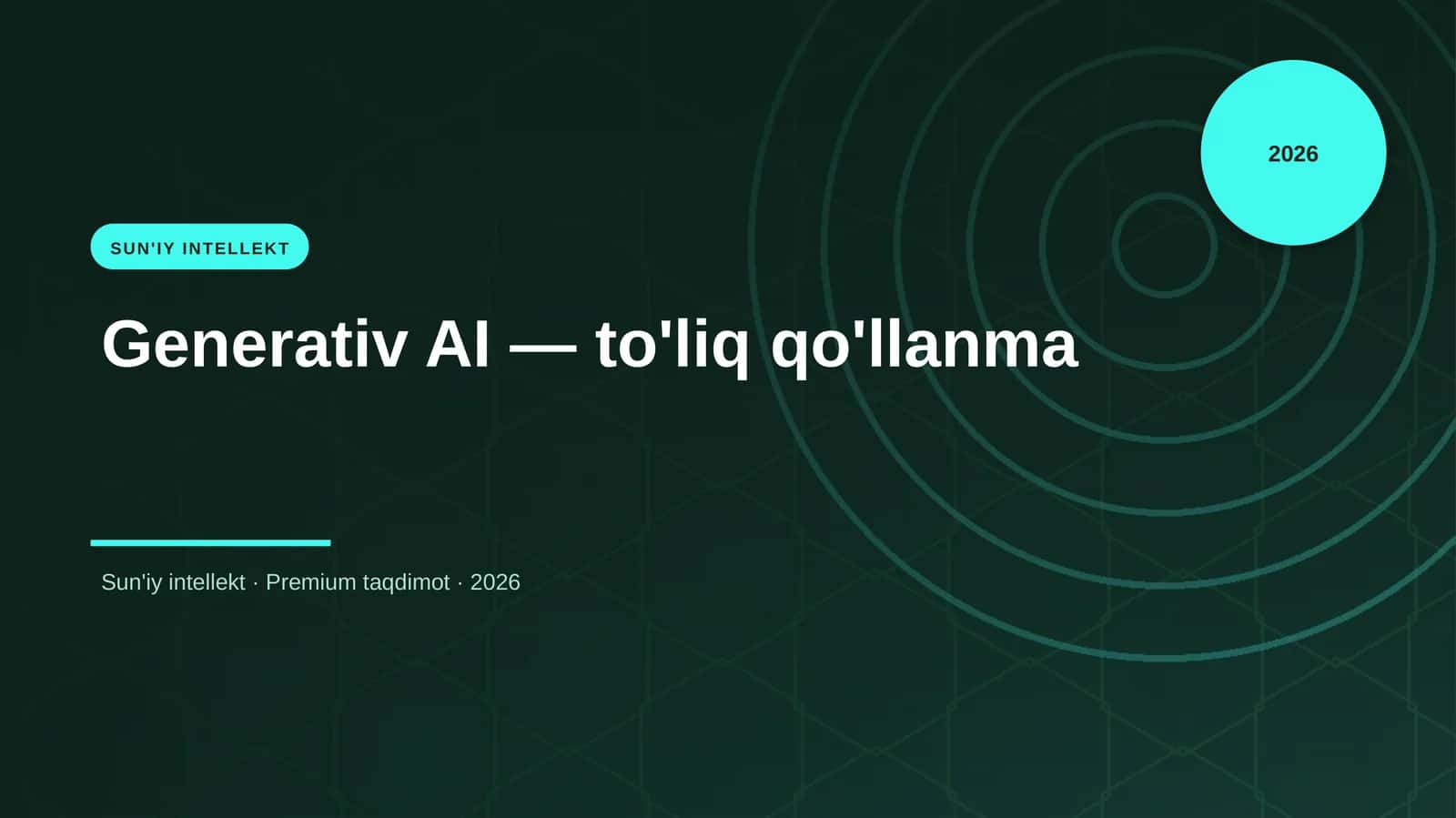 Generativ AI — to'liq qo'llanma