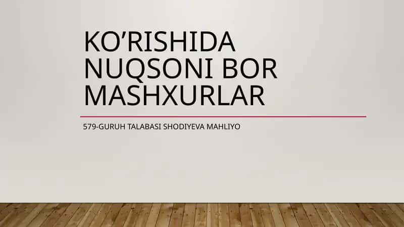 Ko’rishidanuqsonibormashxurlar