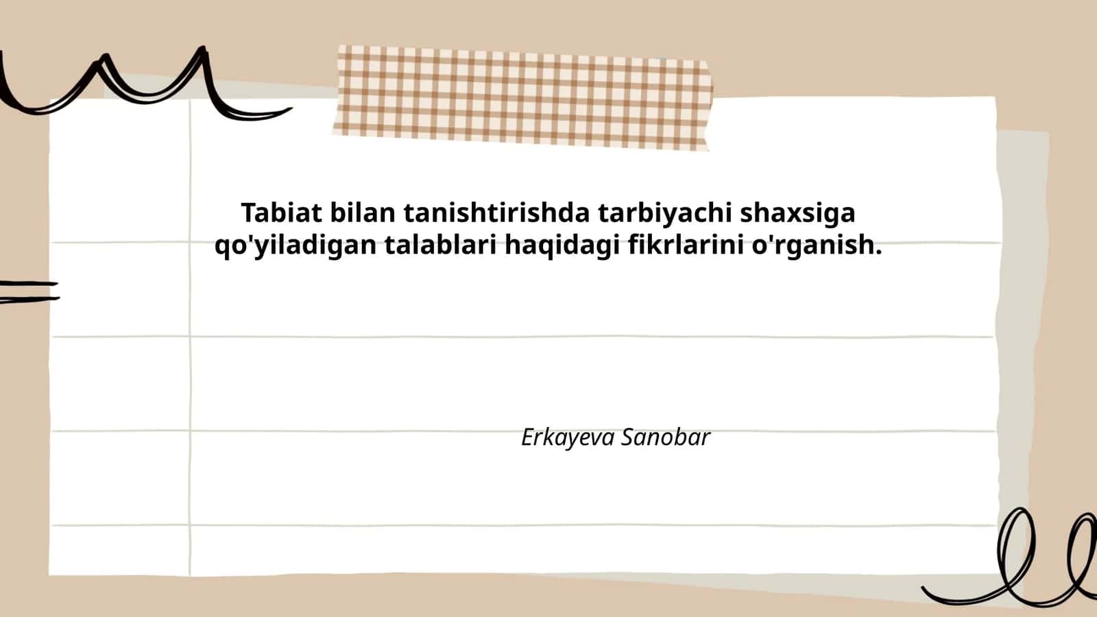 Tabiat bilan tanishtirishda tarbiyachi shaxsiga qo'yiladigan talablari haqidagi fikrlarini o'rganish