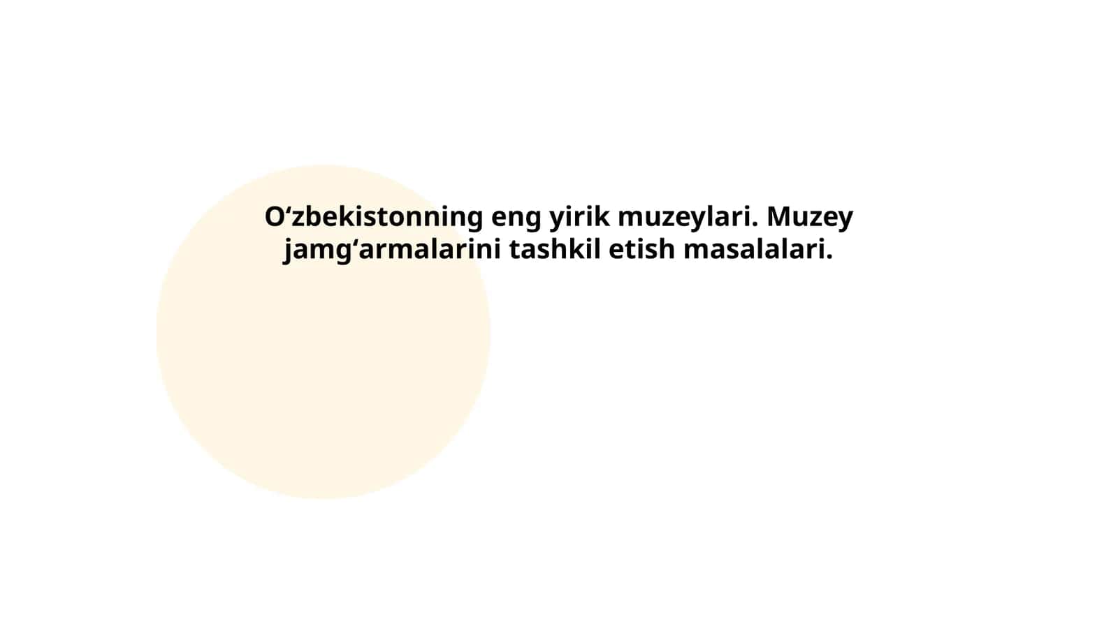 Oʻzbekistonning eng yirik muzeylari. Muzey jamgʻarmalarini tashkil etish masalalari