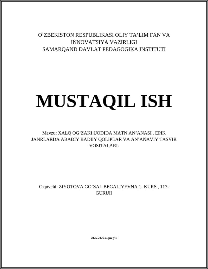 XALQ OGʻZAKI IJODIDA MATN ANʼANASI. EPIK JANRLARDA ABADIY BADIIY QOLIPLAR VA ANʼANAVIY TASVIR VOSITALARI
