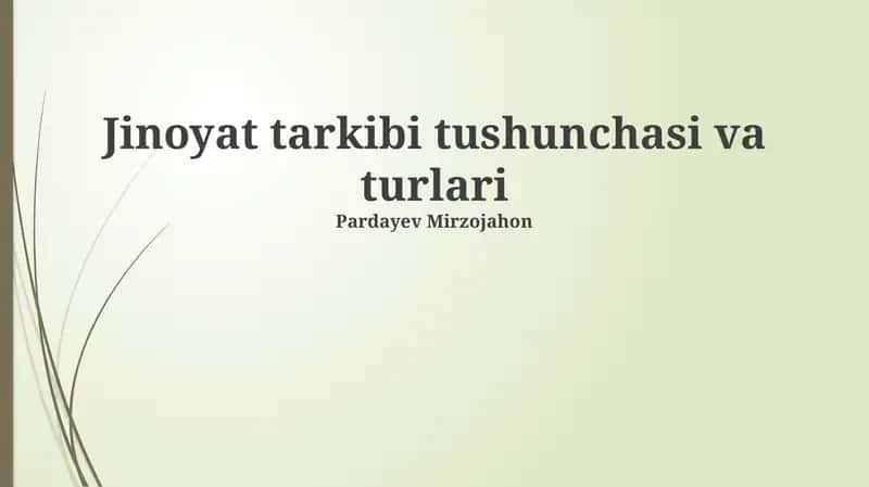 Jinoyat tarkibi tushunchasi va turlari