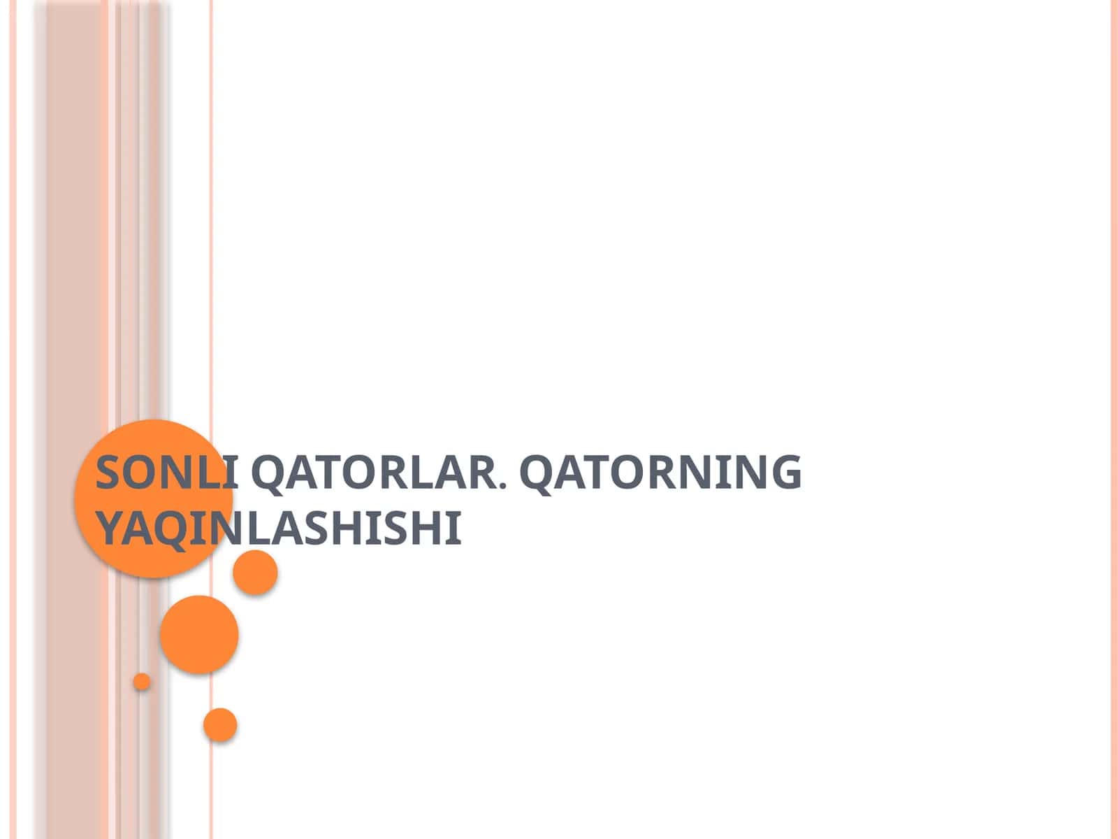 SONLI QATORLAR. QATORNING YAQINLASHISHI