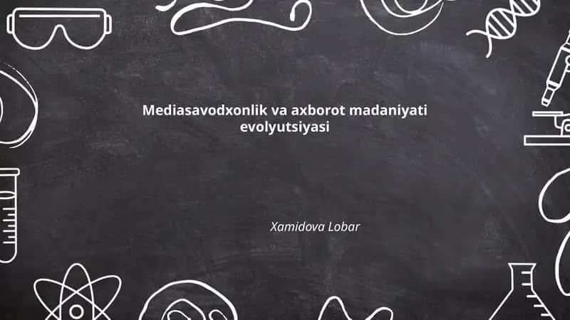 Mediasavodxonlik va axborot madaniyati evolyutsiyasi