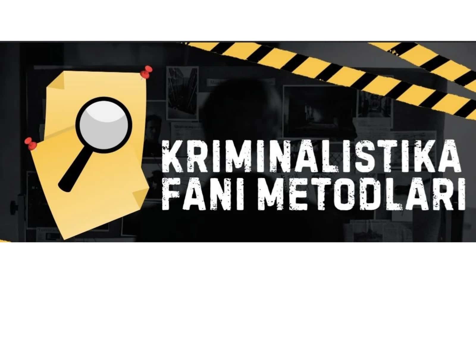 Kriminalistika fani metodlari