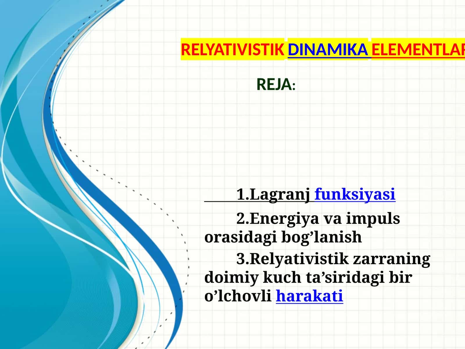 ОRELYATIVISTIK DINAMIKA ELEMENTLARI REJA