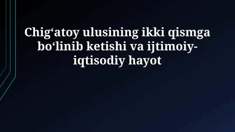 Chag'atoy ulusining bo'linishi: Sabablari va siyosiy oqibatlari