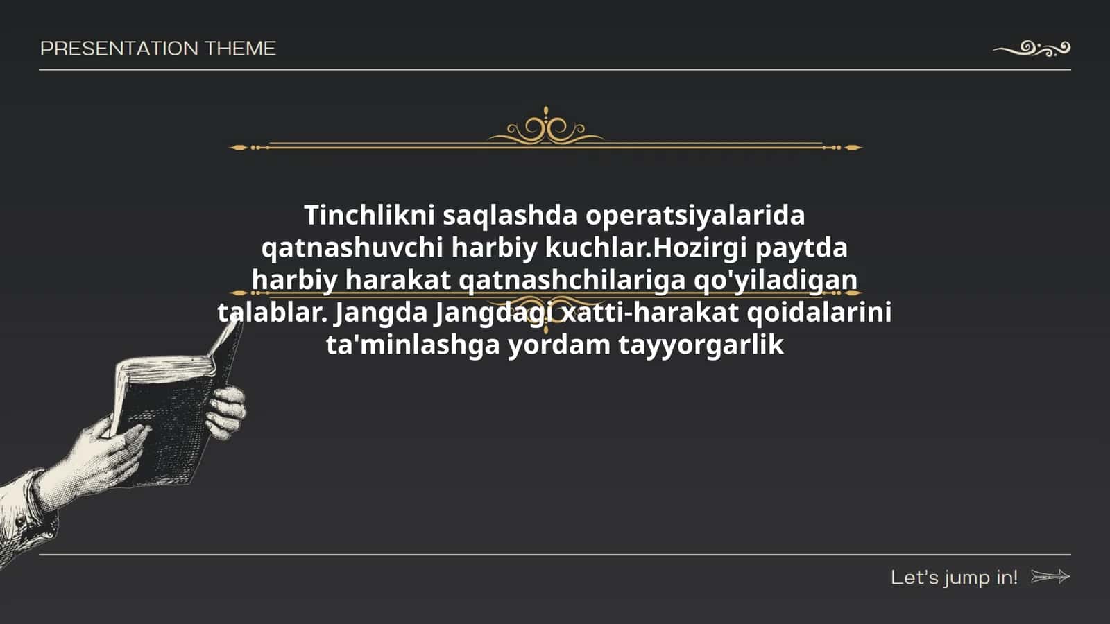 Tinchlikni saqlashda operatsiyalarida qatnashuvchi harbiy kuchlar.Hozirgi paytda harbiy harakat qatnashchilariga qo'yiladigan talablar. Jangda Jangdagi xatti-harakat qoidalarini ta'minlashga yordam tayyorgarlik