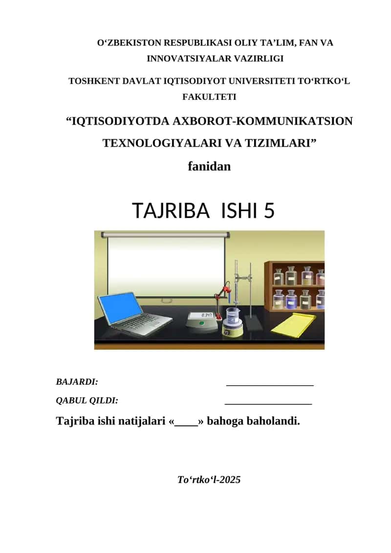 “IQTISODIYOTDA AXBOROT-KOMMUNIKATSION TEXNOLOGIYALARI VA TIZIMLARI” fanidan TAJRIBA ISHI 5
