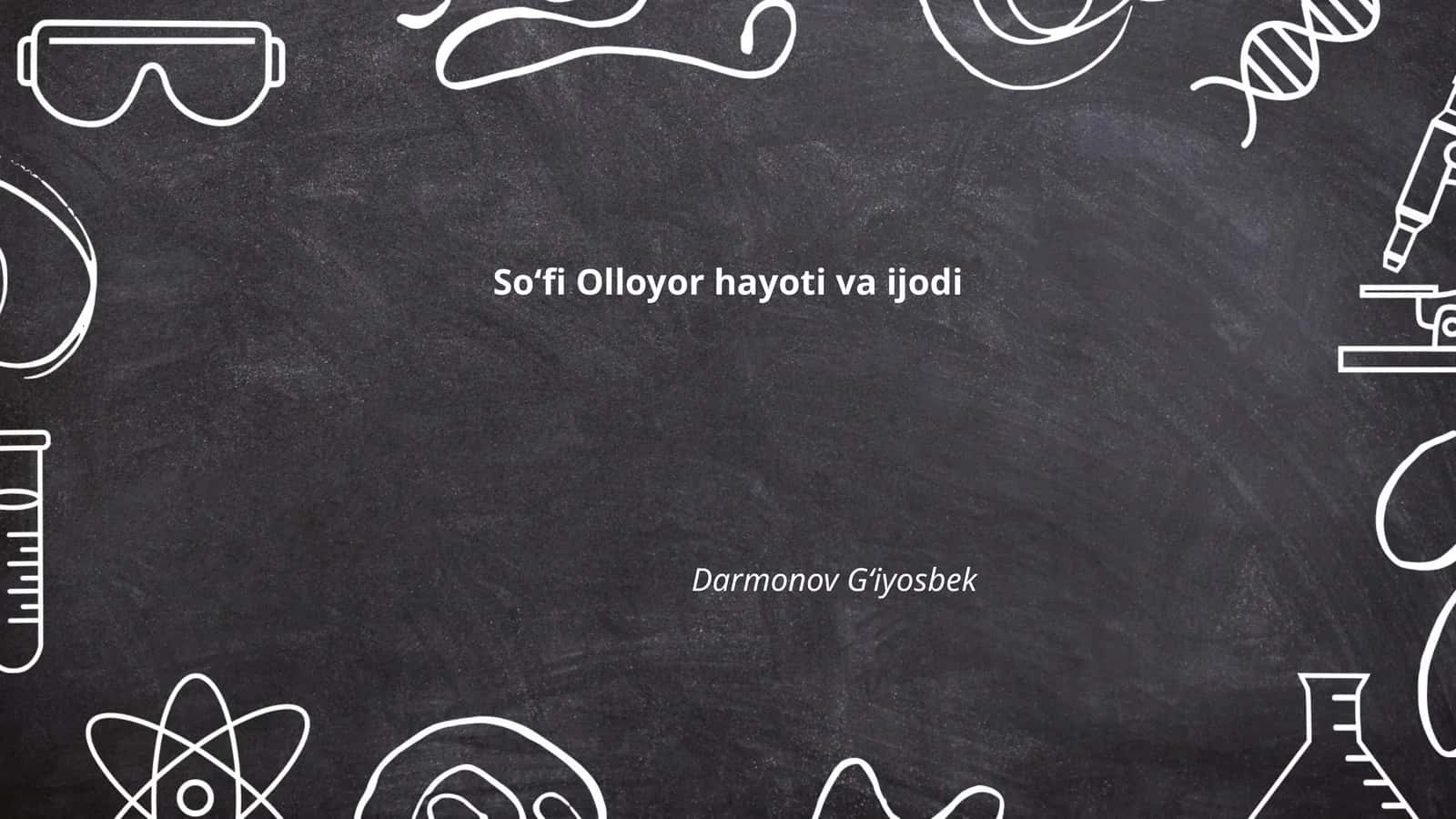 Soʻfi Olloyor hayoti va ijodi