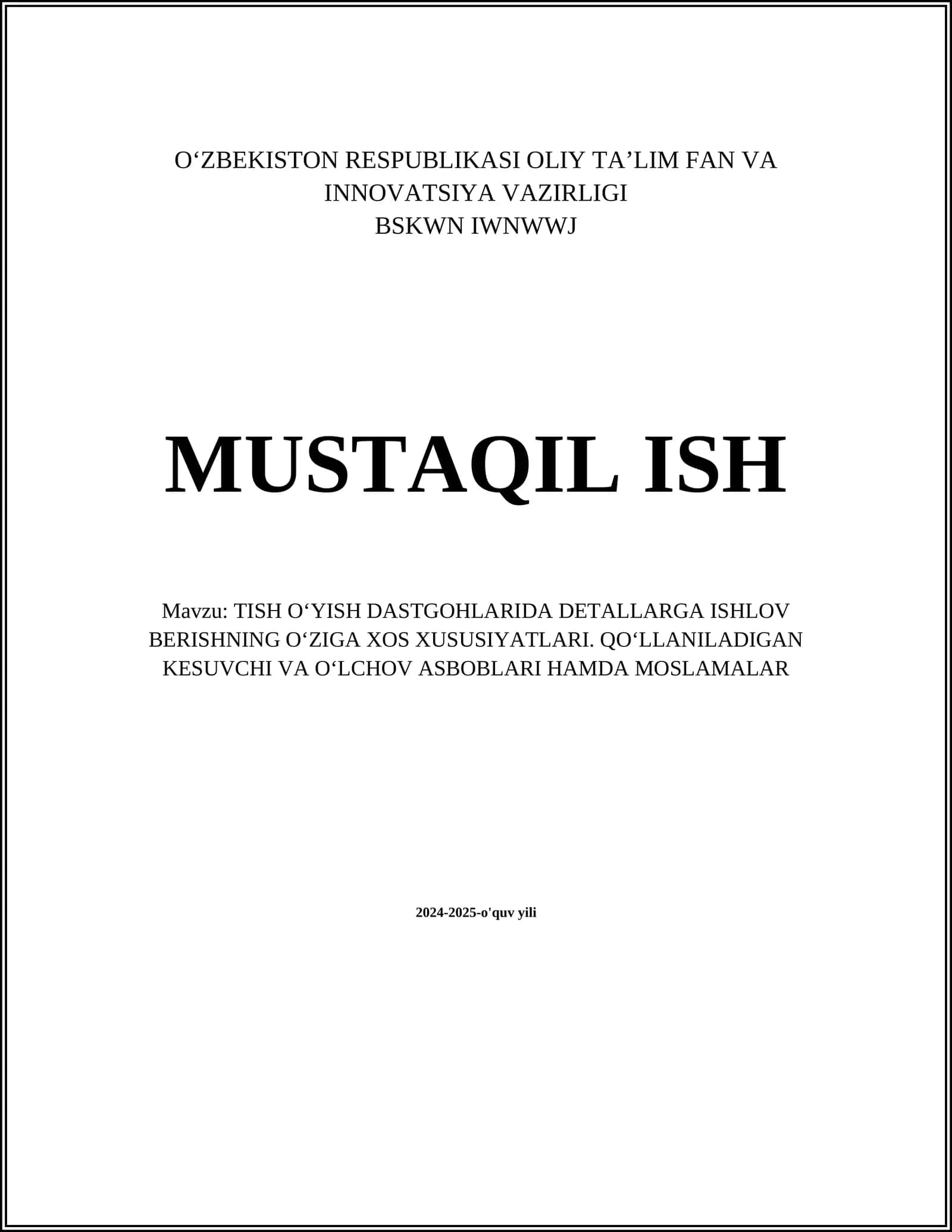 TISH OʻYISH DASTGOHLARIDA DETALLARGA ISHLOV BERISHNING OʻZIGA XOS XUSUSIYATLARI. QOʻLLANILADIGAN KESUVCHI VA OʻLCHOV ASBOBLARI HAMDA MOSLAMALAR