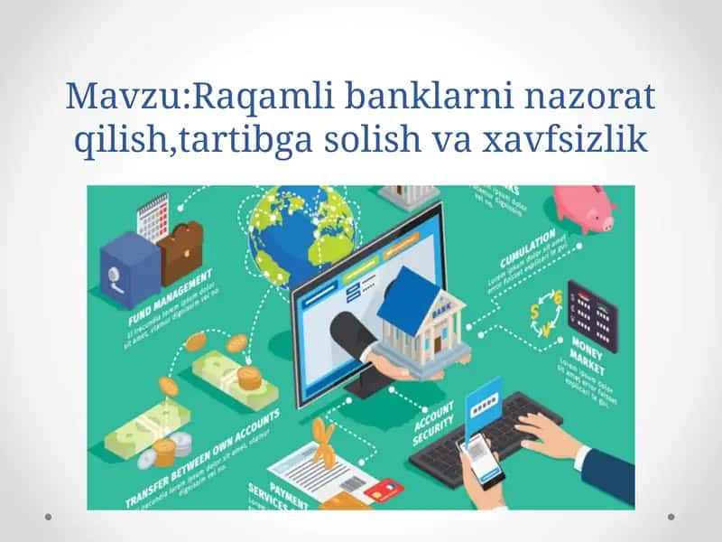 Raqamli banklar nazorat qilish, tartibga solish va xavfsizlik