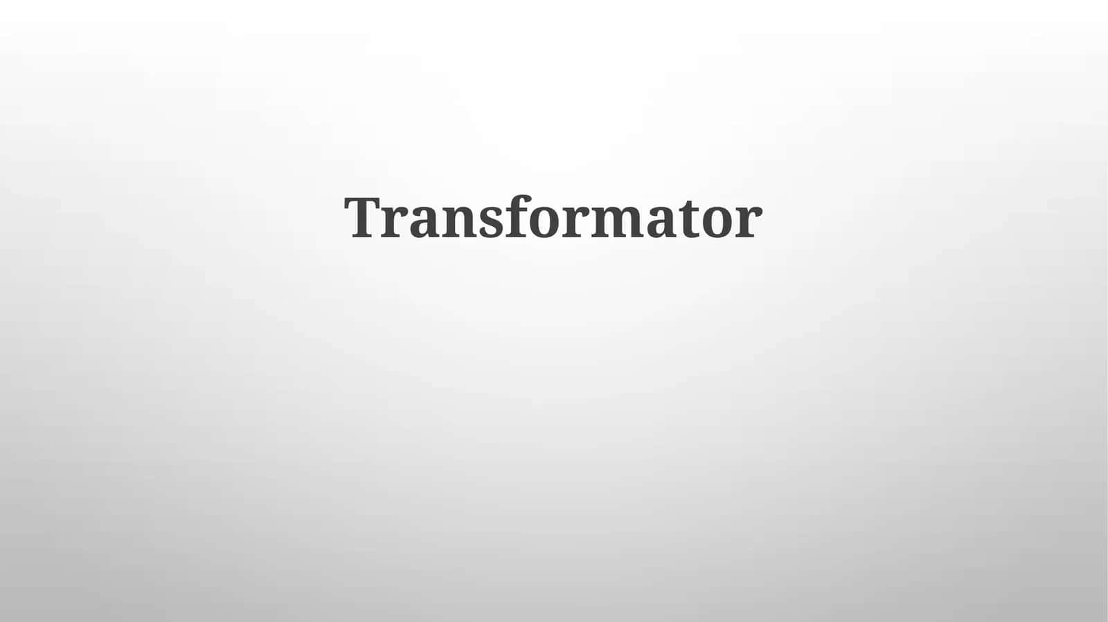 Transformator