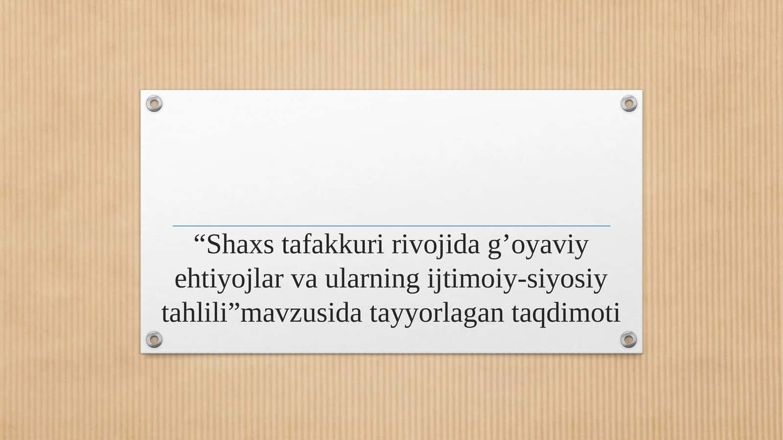 Shaxs tafakkuri rivojida g’oyaviy ehtiyojlar va ularning ijtimoiy-siyosiy tahlili