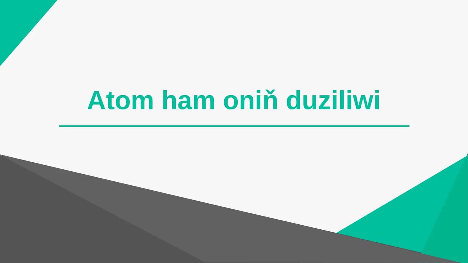 Atom ham oniňduziliwi