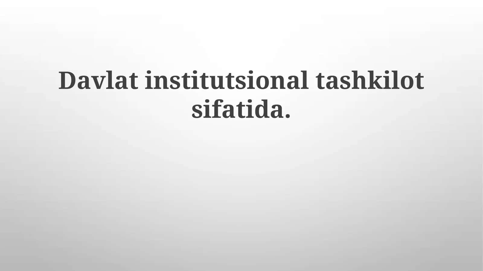 Davlat institutsional tashkilot sifatida