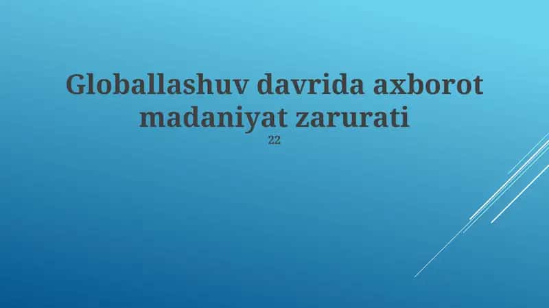 Globallashuv davrida axborot madaniyat zarurati