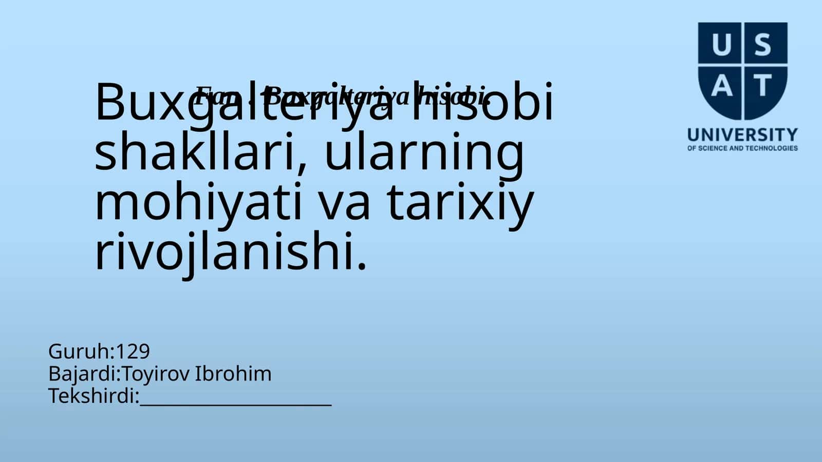 Buxgalteriyahisobishakllari,ularningmohiyativatarixiyrivojlanishi