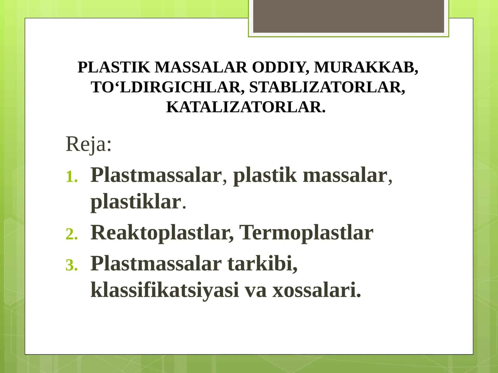 PLASTIK MASSALAR ODDIY, MURAKKAB, TO‘LDIRGICHLAR, STABLIZATORLAR, KATALIZATORLAR