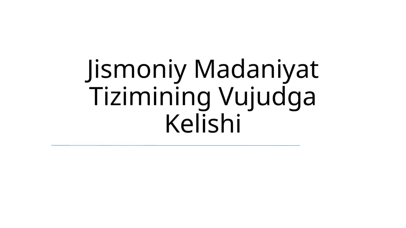 Jismoniy Madaniyat Tizimining Vujudga Kelishi